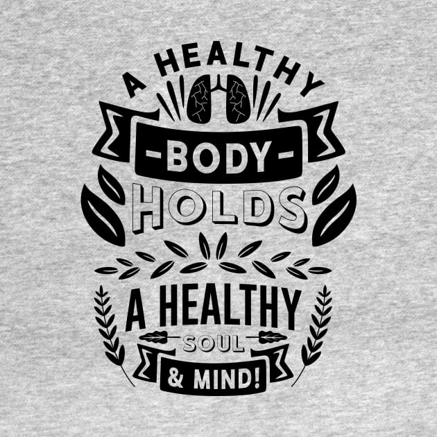 AA Healthy Body Holds a Healthy Soul & Mind by twinkle.shop